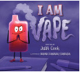 I Am Vape: A Picture Book About the Dangers of Vaping