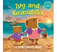 Ivy and Grandma: A Story About Grief
