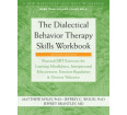 The Dialectical Behavior Therapy Skills Workbook (Second Edition)