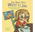 The Night Dad Went to Jail: What to Expect When Someone You Love Goes to Jail (Paperback)