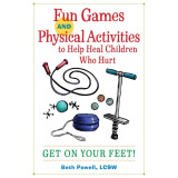 Fun Games and Physical Activities to Help Heal Children Who Hurt