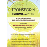 Transform Trauma and PTSD with Mindfulness and Self-Compassion Skills DVD