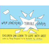 When Something Terrible Happens: Children Learn to Cope With Grief