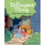 The Strongest Thing: When Home Feels Hard
