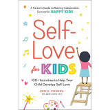 Self-Love For Kids: 100 Activities to Help Your Child Develop Self-Love