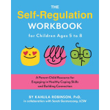 The Self-Regulation Workbook For Children Ages 5 To 8